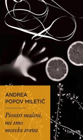 Pioniri maleni, mi smo morska trava, Andrea Popov Miletić, Treći Trg