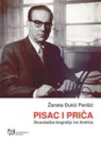 Pisac i priča - Stvaralačka biografija Ive Andrića, Žaneta Đukić Perišić, Akademska knjiga Pisac i priča - Stvaralačka biografija Ive Andrića, Žaneta Đukić Perišić, Akademska knjiga