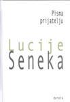 PISMA PRIJATELJU II IZDANJE, Lucije Anej Seneka, Dereta PISMA PRIJATELJU II IZDANJE, Lucije Anej Seneka, Dereta