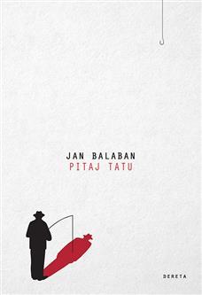 Pitaj tatu, Jan Balaban, Dereta Pitaj tatu, Jan Balaban, Dereta