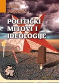 Politički mitovi i ideologije, Ljubiša Despotović, Kairos Politički mitovi i ideologije, Ljubiša Despotović, Kairos