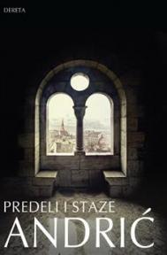 Predeli i staze, Ivo Andrić, Dereta Predeli i staze, Ivo Andrić, Dereta