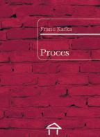 PROCES, Franc Kafka, Stubovi kulture PROCES, Franc Kafka, Stubovi kulture