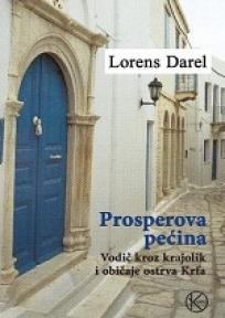 Prosperova pećina: vodič kroz krajolik i običaje ostrva Krfa, Lorens Darel, Karpos Prosperova pećina: vodič kroz krajolik i običaje ostrva Krfa, Lorens Darel, Karpos