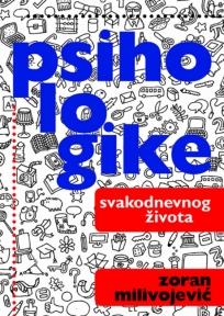 Psihologike svakodnevnog života, Zoran Milivojević, Psihopolis Psihologike svakodnevnog života, Zoran Milivojević, Psihopolis