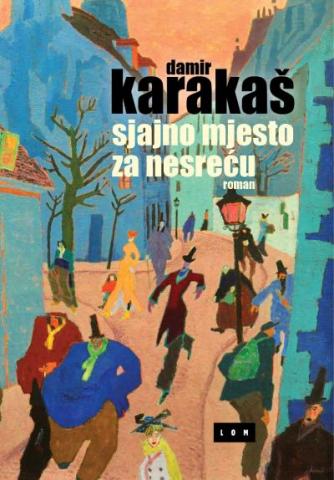 Sjajno mjesto za nesreću, Damir Karakaš, Lom Sjajno mjesto za nesreću, Damir Karakaš, Lom
