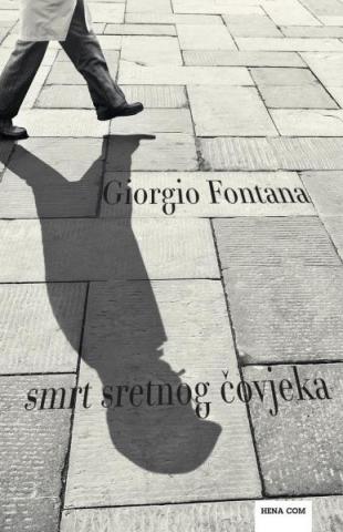 Smrt sretnog čovjeka, Giorgio Fontana, Hena Smrt sretnog čovjeka, Giorgio Fontana, Hena