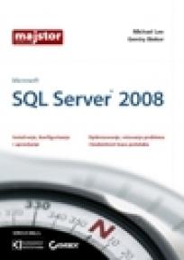 SQL SERVER 2008 Majstor, Michael Lee, Gentry Bieker, Kompjuter Biblioteka