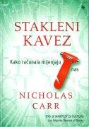 Stakleni kavez - kako računala mijenjaju nas, Nikolas Kar, Jesenski I Turk Stakleni kavez - kako računala mijenjaju nas, Nikolas Kar, Jesenski I Turk