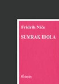 Sumrak idola, Fridrih Niče, Čigoja Sumrak idola, Fridrih Niče, Čigoja