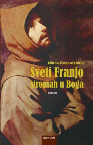 Sveti Franjo siromah u Boga, Nikos Kazantzakis, Hena Sveti Franjo siromah u Boga, Nikos Kazantzakis, Hena