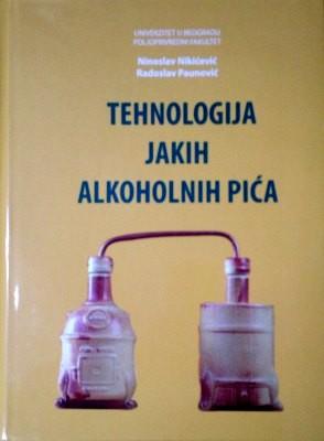 Tehnologija jakih alkoholnih pića - alkoholna biblija, Ninoslav Nikićević, Radoslav Paunović, Autorsko izdanje Tehnologija jakih alkoholnih pića - alkoholna biblija, Ninoslav Nikićević, Radoslav Paunović, Autorsko izdanje