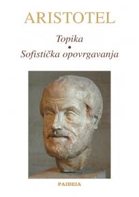 Topika*Sofistička opovrgavanja, Aristotel, Paideia Topika*Sofistička opovrgavanja, Aristotel, Paideia