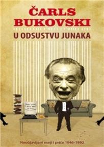 U odsustvu junaka, Čarls Bukovski, Algoritam U odsustvu junaka, Čarls Bukovski, Algoritam