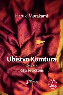 Ubistvo Komtura - prvi deo, Haruki Murakami, Geopoetika Ubistvo Komtura - prvi deo, Haruki Murakami, Geopoetika