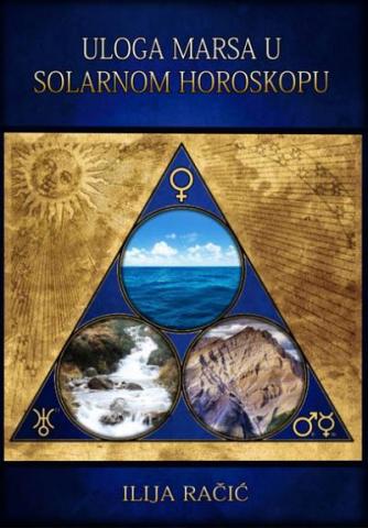 Uloga marsa u solarnom horoskopu, Ilija Račić, Autorsko izdanje Uloga marsa u solarnom horoskopu, Ilija Račić, Autorsko izdanje