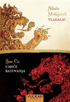 Umeće ratovanja / Vladalac, Nikolo Makijaveli, Sun Cu, Vulkan izdavaštvo Umeće ratovanja / Vladalac, Nikolo Makijaveli, Sun Cu, Vulkan izdavaštvo