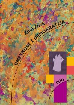 Umetnost i demokratija, Žoel Zask, Clio Umetnost i demokratija, Žoel Zask, Clio