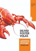 Uzmimo jastoga i drugi eseji, Dejvid Foster Volas, Kulturni centar Novog Sada Uzmimo jastoga i drugi eseji, Dejvid Foster Volas, Kulturni centar Novog Sada