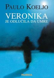 VERONIKA JE ODLUČILA DA UMRE, Paulo Koeljo, Paideia VERONIKA JE ODLUČILA DA UMRE, Paulo Koeljo, Paideia