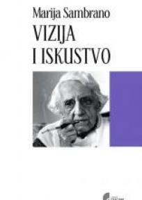 Vizija i iskustvo, Mаrijа Sаmbrаno, Službeni Glasnik Vizija i iskustvo, Mаrijа Sаmbrаno, Službeni Glasnik