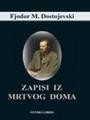 ZAPISI IZ MRTVOG DOMA, Fjodor Mihajlovič Dostojevski, Feniks Libris ZAPISI IZ MRTVOG DOMA, Fjodor Mihajlovič Dostojevski, Feniks Libris