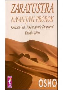 Zaratustra – Nasmejani prorok. Komentari na „Tako je govorio Zaratustra“ Fridriha Ni, Ošo, Esotheria Zaratustra – Nasmejani prorok. Komentari na „Tako je govorio Zaratustra“ Fridriha Ni, Ošo, Esotheria