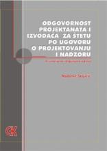 Odgovornost projektanata i izvođača za štetu po ugovoru o projektovanju i nadzoru, mr Radomir Stojičić, Građevinska knjiga