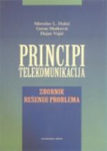 Principi telekomunikacija - zbornik rešenih zadataka, Goran Marković, Miroslav Dukić, Dejan Vujic, Akademska misao