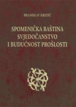 Spomenička baština. Svjedočаnstvo i budućnost prošlosti, Brаnislаv Krstić, Službeni Glasnik