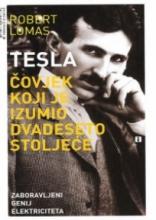 Tesla - čovjek koji je izumio dvadeseto stoljeće, Robert Lomas, VBZ