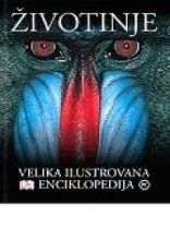 Životinje -Velika ilustrovana enciklopedija, Grupa autora, Mladinska knjiga